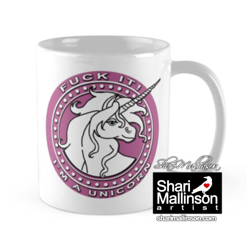 Fuck it! I'm a unicorn, mug
